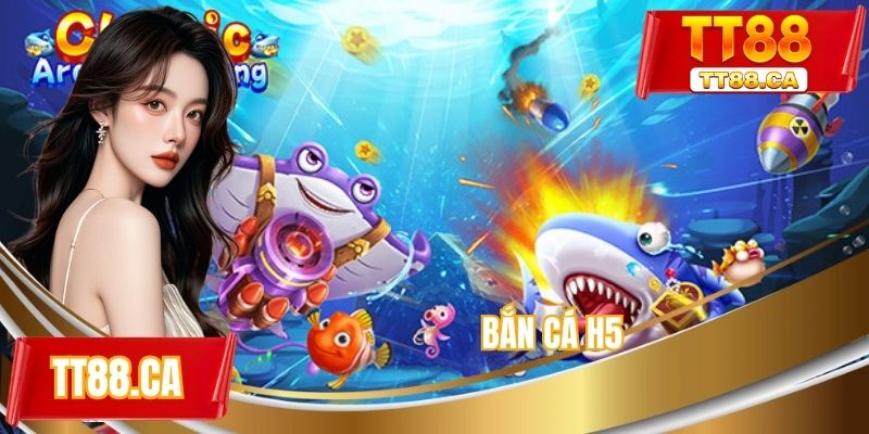 Bắn cá H5
