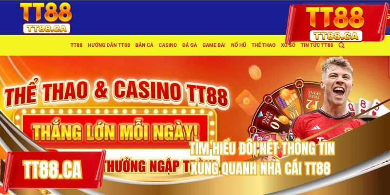 Tìm hiểu đôi nét thông tin xung quanh nhà cái TT88